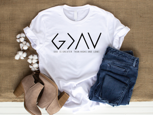 God is greater than highs and lows t-shirt, G>^V